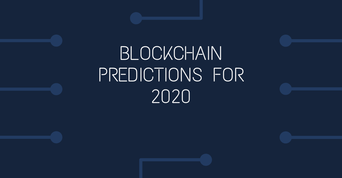 Blockchain Predictions for 2020 | ItsBlockchain